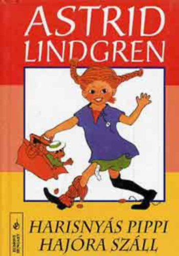 Astrid Lindgren - Harisnyás Pippi hajóra száll