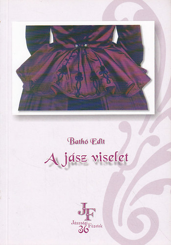 Bathó Edit - A jász viselet