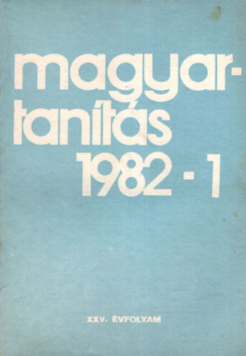 Dr. Cskvri Jzsef (szerk.) - Magyartants 1982/1-6. szm (Teljes vfolyam)