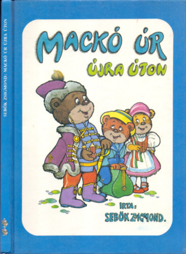 Sebk Zsigmond; tigaztotta: Szcs Zska - Mack r jra ton (Meseregny a szzadfordul veibl)