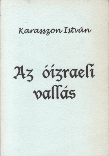 Karasszon Istvn - Az izraeli valls