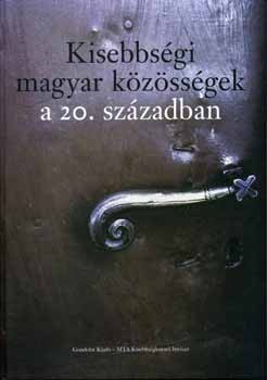 Brdi Nndor; Szarka; Fedinec Csilla - Kisebbsgi magyar kzssgek a 20. szzadban