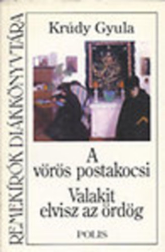 Krúdy Gyula - A vörös postakocsi + Valakit elvisz az ördög