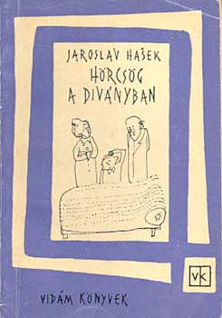 Jaroslav Hasek - H�rcs�g a d�v�nyban
