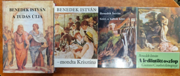 Benedek  Elek - 4db Benedek Istvn knyv: Szrt a habok kzt -mondta Krisztina, A lednttt oszlop, A tuds tja