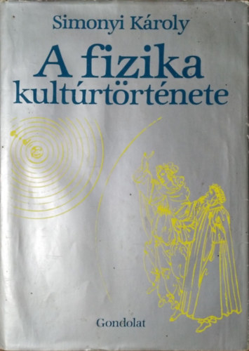 Simonyi Kroly - A fizika kultrtrtnete - 2. bvtett kiads