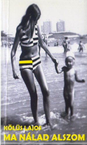 Kölüs Lajos - Ma nálad alszom