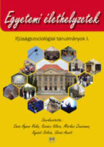 Dusa gnes Rka, Kovcs Klra, Mrkus Zsuzsanna, Nysti Szilvia, Srs Anett - Egyetemi lethelyzetek I-II.