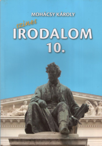 Mohácsy Károly - Színes irodalom 10.