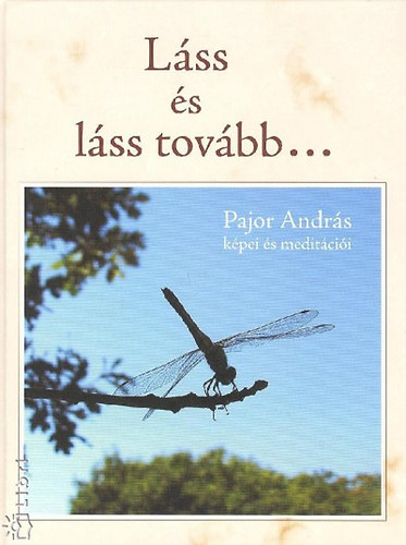 Pajor Andrs - Lss s lss tovbb... - Pajor Andrs kpei s meditcii