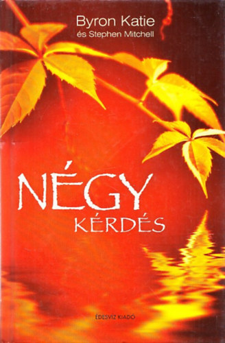 Byron Katie, Stephen Mitchell - Ngy krds