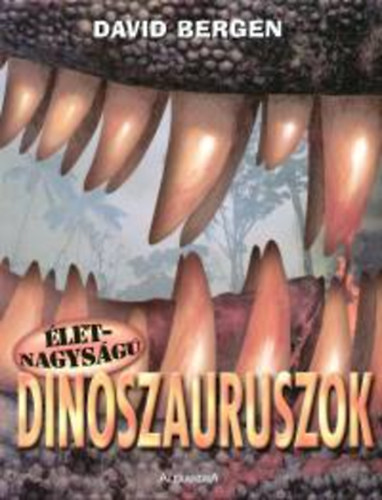 Bergen, David - letnagysg dinoszauruszok