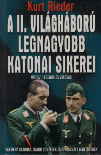 Kurt Reider - A II. vilghbor legnagyobb katonai sikerei