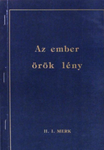 H. I. Merk - Az ember rk lny