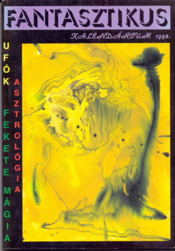 Murnyi Ott (szerk.) - Fantasztikus Kalendrium 1992 - Ufk, Fekete mgia, asztrolgia