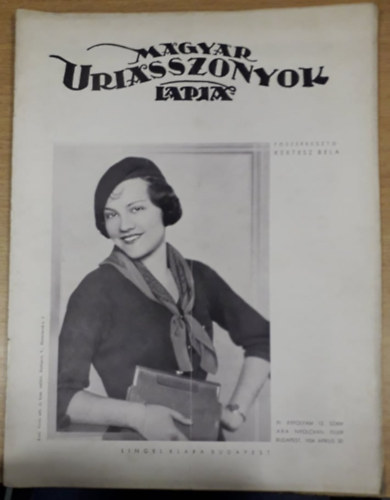 Kertsz Bla (szerk.) - Magyar Uriasszonyok Lapja XI. vfolyam 12. szm - 1934. prilis 20.