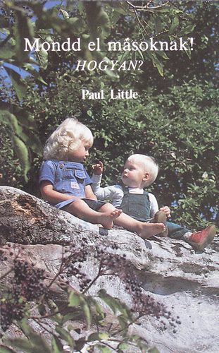 Paul Little - Mondd el msoknak! - Hogyan?