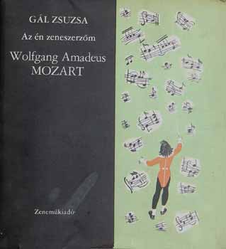 GL ZSUZSA - Az n zeneszerzm Wolfgang Amadeus MOZART (hanglemez mellklettel)