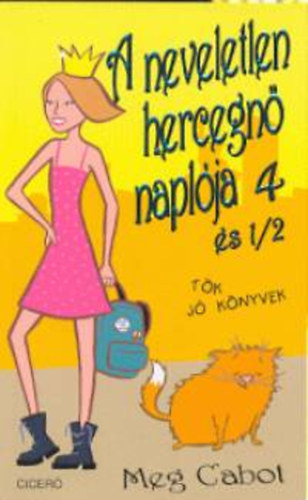 Meg Cabot - A neveletlen hercegnő naplója 4 és 1/2.