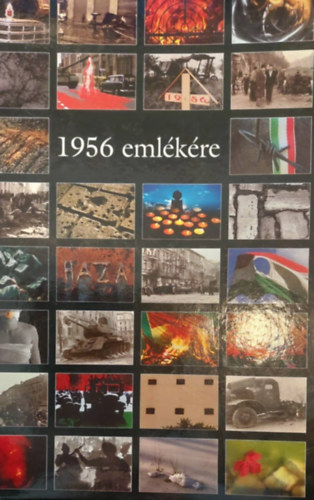 Gy�ri Lajos (szerk.) - 1956 eml�k�re