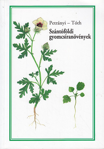 Petrnyi Istvn (szerk); Tth dm - Szntfldi gyomcsranvnyek