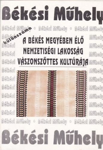 Ills-Ledznyi-Pl - A Bks megyben l nemzetisgi lakossg vszonszttes kultrja