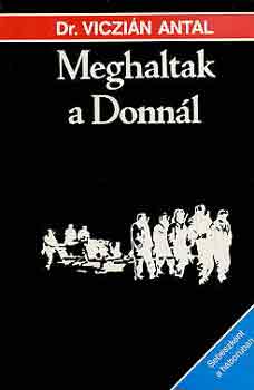 Dr. Viczin Antal - Meghaltak a Donnl