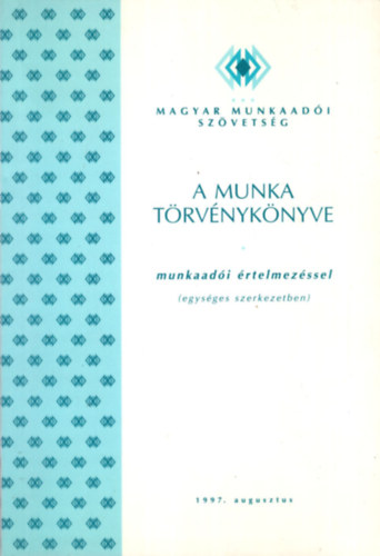 Geiger Tiborn - A munka trvnyknyve - munkaadi rtelmezssel  ( egysges szerkezetben )