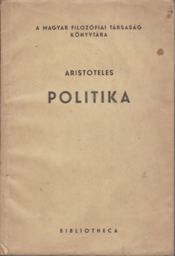 Aristoteles - Politika (A Magyar Filozfiai Trsasg Knyvtra)