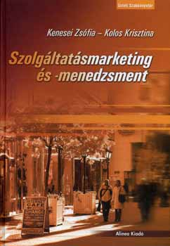 Kenesei Zsfia; Kolos Krisztina - Szolgltatsmarketing s -menedzsment
