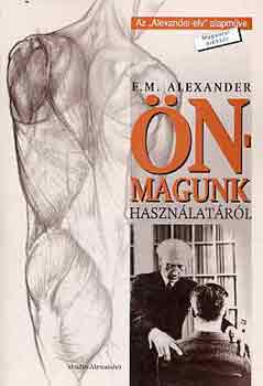 F.M. Alexander - nmagunk hasznlatrl