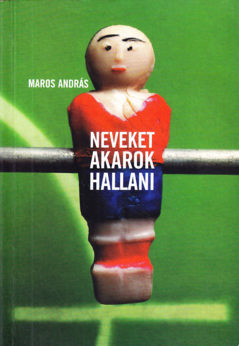 Maros Andrs - Neveket akarok hallani