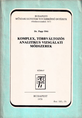 Dr. Papp Ott� - Komplex, t�bbv�ltoz�s analitikus vizsg�lati m�dszerek (K�zirat)