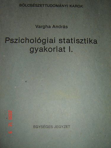 Vargha Andrs - Pszicholgiai statisztika gyakorlat I.