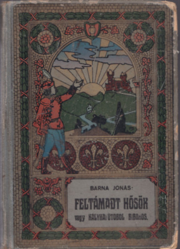 Barna Jónás - Feltámadt hősök
