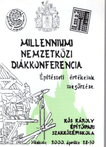Kovcs Ferencn, Zs. Papp Ferenc - Millenniumi Nemzetkzi Dikkonferencia  - Ks Kroly ptipari Szakkzpiskola MIskolc, 2000. prilis 28-30