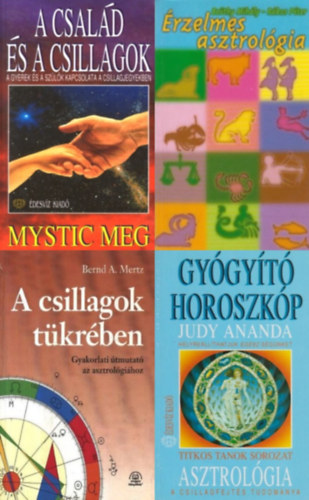 Mystic Meg, Beöthy Mihály, Rákos Péter, Judy Ananda, Bernd A. Mertz - 4 db könyv az asztrológia titkairól: Asztrológia - Gyógyító horoszkóp + A csillagok tükrében - Gyakorlati útmutató az asztrológiához + Érzelmes asztrológia + A család és a csillagok - A gyerek és a szülők kapcsolata a csillagjegy