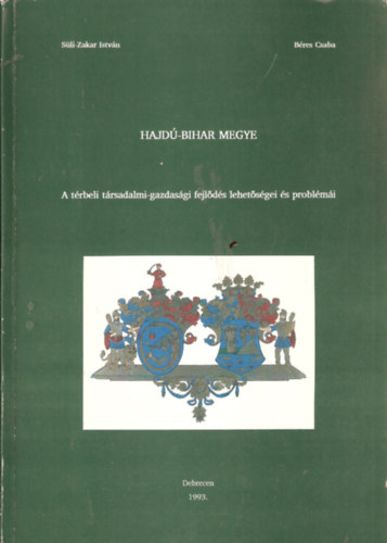 Bres Csaba, Sli-Zakar Istvn - Hajd-Bihar megye - A trbeli-gazdasgi fejlds lehetsgei s problmi