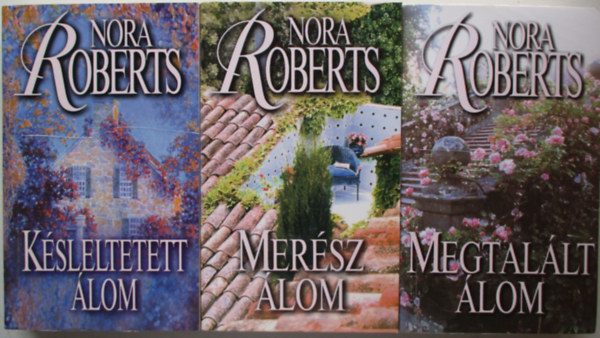 Nora Roberts - �lom-tril�gia (Mer�sz �lom - K�sleltetett �lom - Megtal�lt �lom)