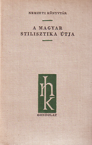 Kulcsr Endre Kulcsr Gyula Sylvester Jnos - A magyar stilisztika tja   - Mvszi hangfests s hangutnzs - A magyaros rsmvszet fkrdsei - Magyar kes szkts