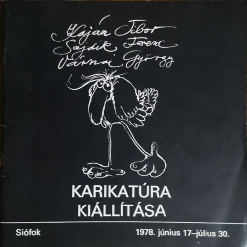 Kaj�n Tibor, Sajdik Ferenc, V�rnai Gy�rgy karikat�ra ki�ll�t�sa 1978