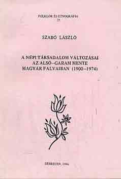 Dr. Szab Lszl - A npi trsadalom vltozsai az Als-Garam mente...