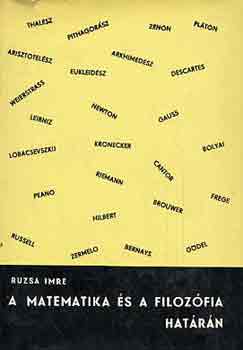Ruzsa Imre - A matematika s a filozfia hatrn