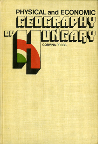 P�csi M�rton, S�rfalvi B�la - Physical and economic geography of Hungary