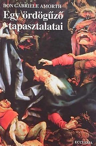 G. Don Amorth - Egy ördögűző tapasztalatai