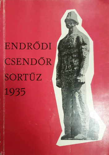 Orbán Sándor, Szakács Kálmán - Endrődi csendőr sortűz 1935