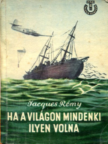 Jacques Rémy - ha a világon mindenki ilyen volna