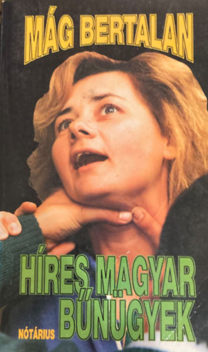 Mág Bertalan - Híres magyar bűnügyek