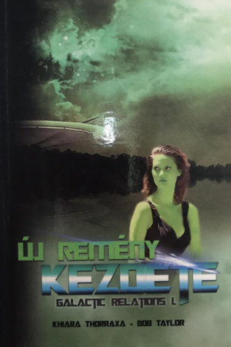 Bob Taylor, Khiara Thorraxa - Galactic Relations I. - Új remény kezdete