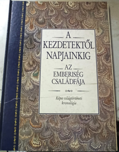 Dr. Katona S�ndorn� (szerk.) - A kezdetekt�l napjainkig: Az emberis�g csal�df�ja